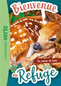 Bienvenue au refuge 07 - Un amour de faon - Livre Hachette - Ruter Pascal