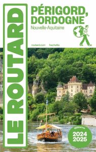 Guide du Routard Périgord, Dordogne. Edition 2024 - COLLECTIF