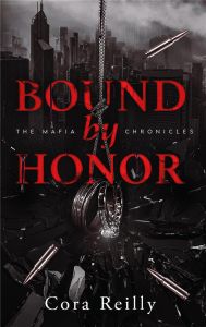 The Mafia Chronicles/01/Bound by Honor - Reilly Cora