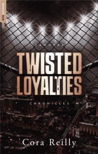 Camorra Chronicles Tome 1 : Twisted Loyalties - Reilly Cora