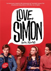 Love, Simon. (Moi, Simon, 16 ans, Homo Sapiens) - Albertalli Becky
