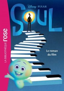 Bibliothèque Disney : Soul. Le roman du film - DISNEY WALT