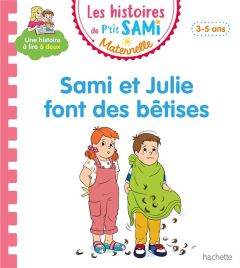 Les histoires de P'tit Sami Maternelle : Sami et Julie font des bêtises - Mullenheim Sophie de - Boyer Alain