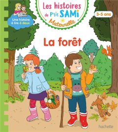 Les histoires de P'tit Sami Maternelle : La forêt - Mullenheim Sophie de - Boyer Alain