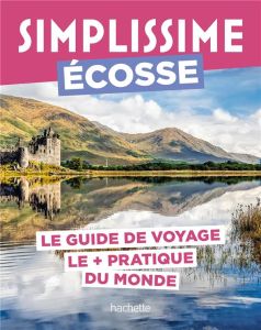 Simplissime Ecosse. Le guide de voyage le + pratique du monde - Lachhab Sarah - Clémençon Frédéric - Huot Aurélie