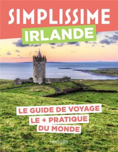 Simplissime Irlande. Le guide de voyage le + pratique du monde - Malié Violaine - Quigley Ketty