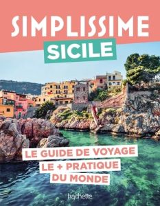 Simplissime Sicile. Le guide de voyage le + pratique du monde - COLLECTIF