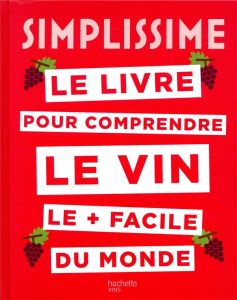Le livre pour comprendre le vin le + facile du monde - Durand-Viel Sébastien - Loquet Bertrand - Van Rie