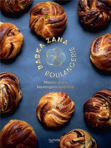 Babka Zana boulangerie. Histoire d'une boulangerie levantine - Murat Sarah - Murat Emmanuel - Martens Géraldine -