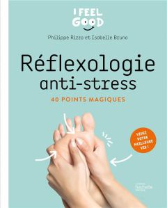 Réflexologie anti-stress - Rizzo Philippe - Bruno Isabelle