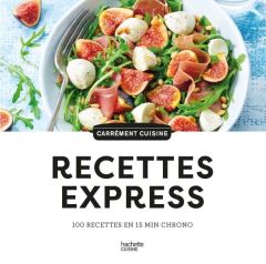 Recettes express. 100 recettes en 15 min chrono - Audouze Agathe - Le Goff Audrey - Roquefort Clémen