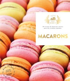 Macarons. 30 recettes de douceurs sucrées pour des résultats épatants - Pascual Sandra - Garnier Virginie - Ferreira Coral