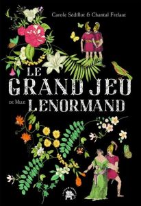 Le grand jeu de Mlle Lenormand - Sédillot Carole - Frelaut Chantal