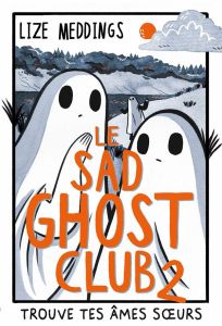 Le Sad Ghost Club - T2 - Meddings Lize - Estèves Anne-Laure