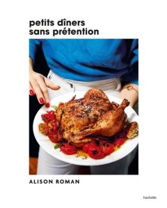 Petits dîners sans prétention - Roman Alison