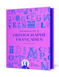 Grammaire & orthographe françaises - Archassal Pierre-Valéry