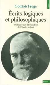 Ecrits logiques et philosophiques - Frege Gottlob