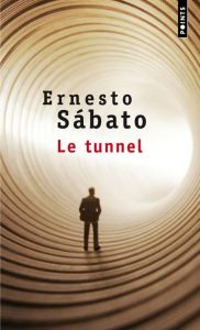 Le tunnel - Sabato Ernesto