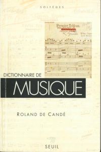 DICTIONNAIRE DE MUSIQUE - Candé Roland de