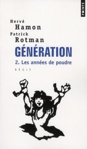 GENERATION. Tome 2, Les années de poudre - Hamon Hervé - Rotman Patrick