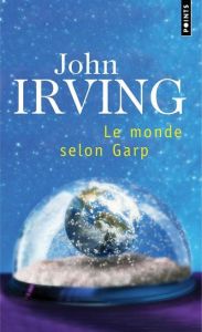 Le monde selon Garp - Irving John