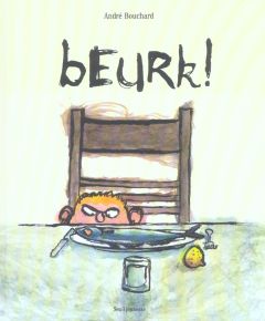 Beurk ! - Bouchard André