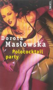 Polococktail Party - Maslowska Dorota - Bobowicz Zofia