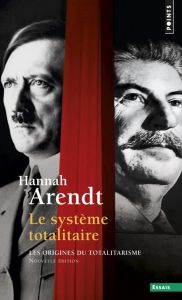 Le système totalitaire. Les origines du totalitarisme - Arendt Hannah - Frappat Hélène - Bourget Jean-Loup