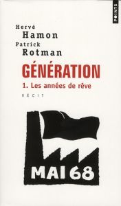 Génération Tome 1 : Les années de rêve - Hamon Hervé - Rotman Patrick