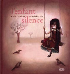 L'enfant silence - Roumiguière Cécile - Lacombe Benjamin