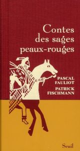Contes des sages peaux-rouges - Fischmann Patrick - Fauliot Pascal