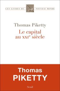 Le capital au XXIe siècle - Piketty Thomas