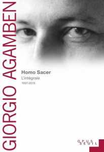Homo Sacer. L'intégrale 1997-2015 - Agamben Giorgio - Raiola Marilène
