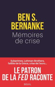 Mémoires de crise - Bernanke Ben S. - Muchnik Anatole - Hel-Guedj Joha