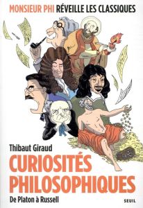 Curiosités philosophiques. De Platon à Russell - Giraud Thibaut