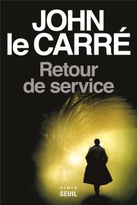 Retour de service - Le Carré John - Perrin Isabelle