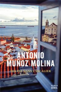 Tes pas dans l'escalier - Muñoz Molina Antonio - Gugnon Isabelle