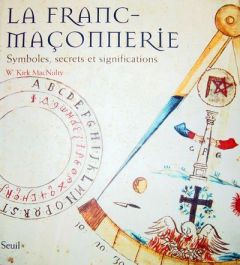 La franc-maçonnerie. Symboles, secrets et significations - MacNulty W-Kirk - Paloméra Marie-France de