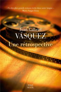 Une rétrospective - Vasquez Juan Gabriel - Gugnon Isabelle