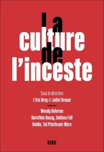 La Culture de l'inceste - Brey Iris - Drouar Juliet - Delorme Wendy - Dussy
