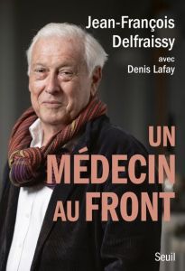 Un médecin au front - Delfraissy Jean-François - Lafay Denis