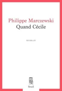 Quand Cécile - Marczewski Philippe