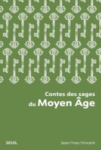 Contes des sages du Moyen Age - Vincent Jean-Yves