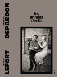 Les Années déclic - Depardon Raymond - Lefort Gérard