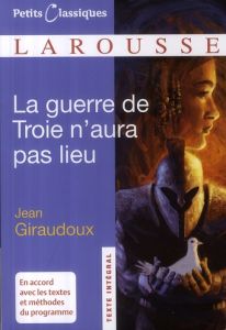 La guerre de Troie n'aura pas lieu - Giraudoux Jean - Létoublon Françoise - Boucris Mar