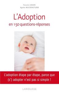 L'Adoption en 150 questions-réponses - Lemare Pascale, Muckensturm Agnès