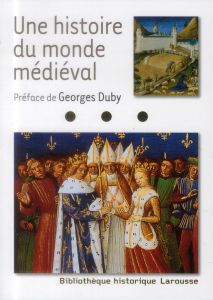 Une histoire du monde médiéval - Duby Georges