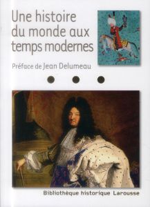 Une histoire du monde aux temps modernes - Delumeau Jean - Cornette Joël - Cottret Monique -