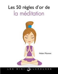 Les 50 règles d'or pour s'initier à la méditation - Monnet Helen