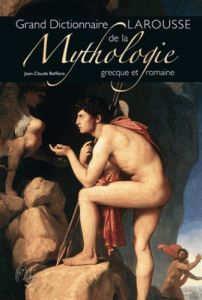Dictionnaire de la Mythologie grecque et romaine - Belfiore Jean-Claude